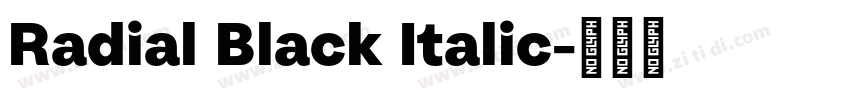 Radial Black Italic字体转换 Radial Black Italic字体转换